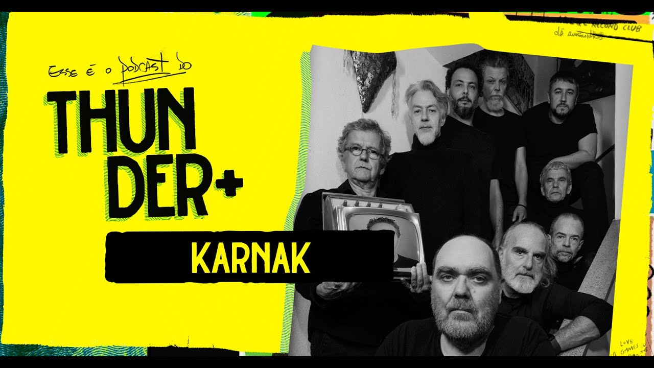 Ao Vivo - Podcast do Thunder - Karnak - 124