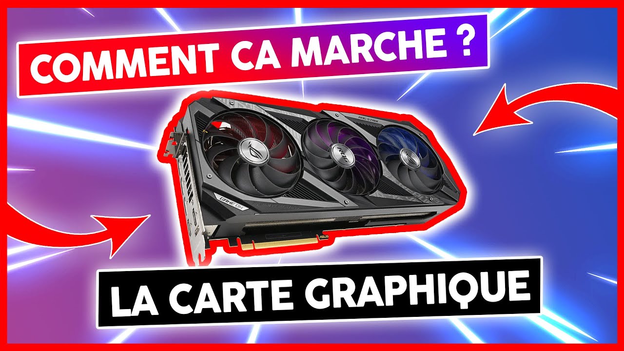 Carte Graphique Comment &ccedil;a marche #CarteGraphique