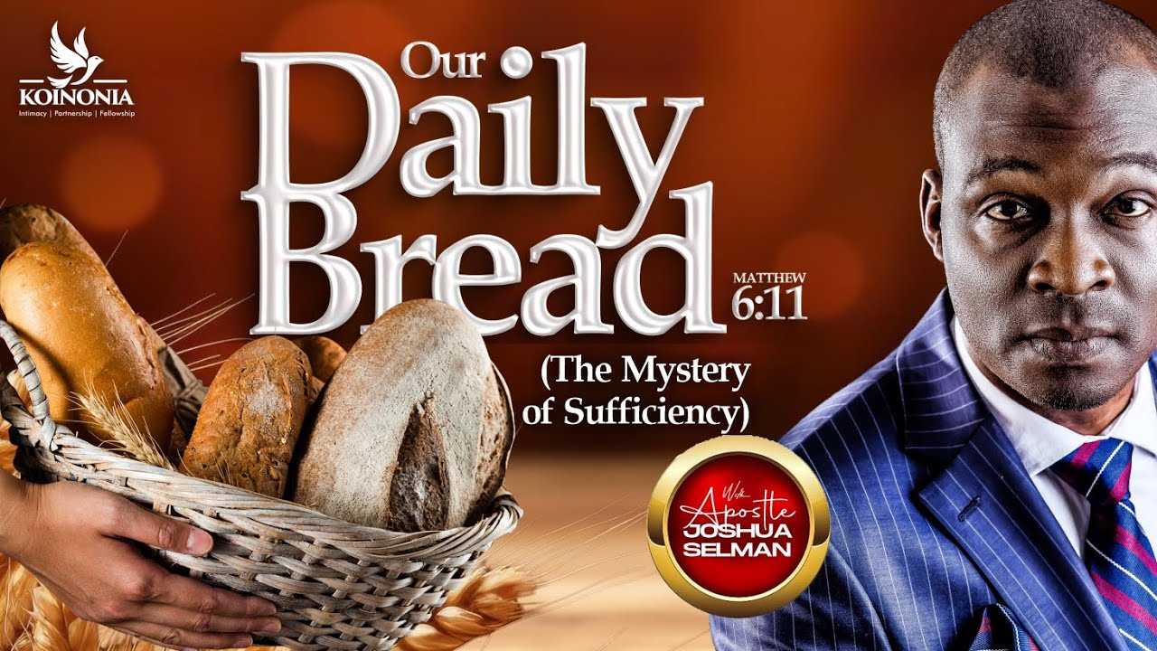 OUR DAILY BREAD (THE MYSTERY OF SUFFICIENCY) WITH APOSTLE JOSHUA SELMAN 01||09||2024