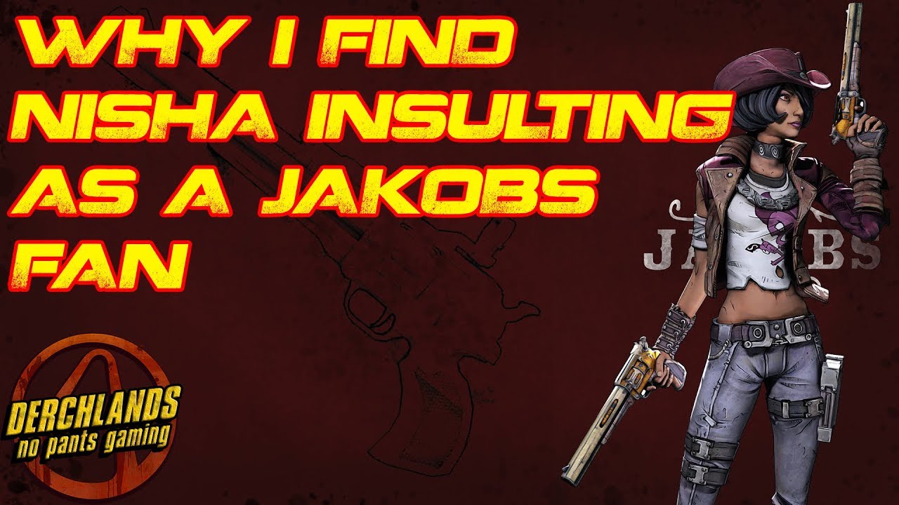 Why I Find Nisha Insulting as a Jakobs Fan | Borderlands the Pre Sequel
