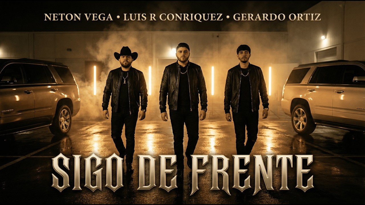 Sigo de Frente (LETRA) | Neton Vega x Luis R Conriquez x Gerardo Ortiz (VIRAL)