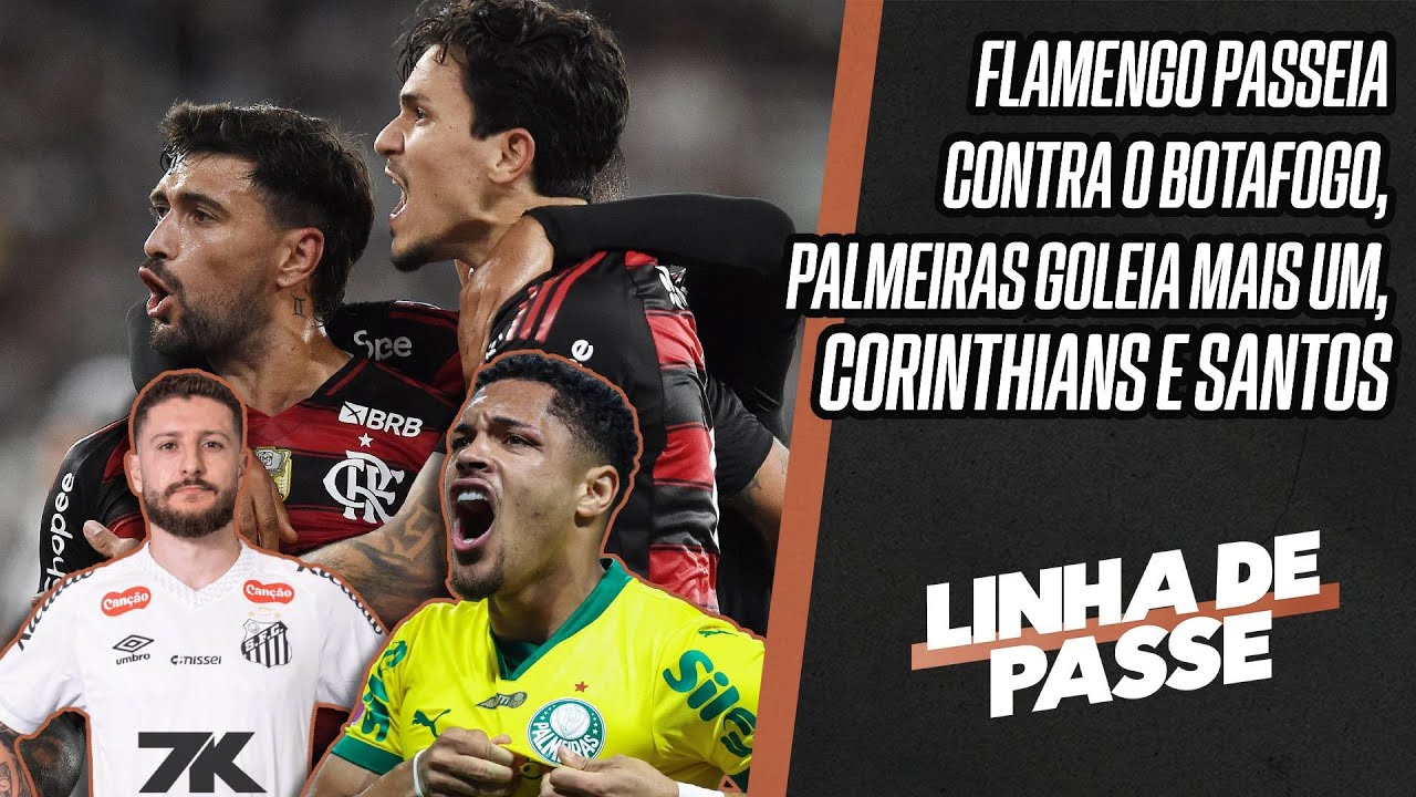 SANTOS 3X1 CORINTHIANS | FLAMENGO PASSEIA CONTRA BOTAFOGO | PALMEIRAS AVASSALADOR | LINHA DE PASSE