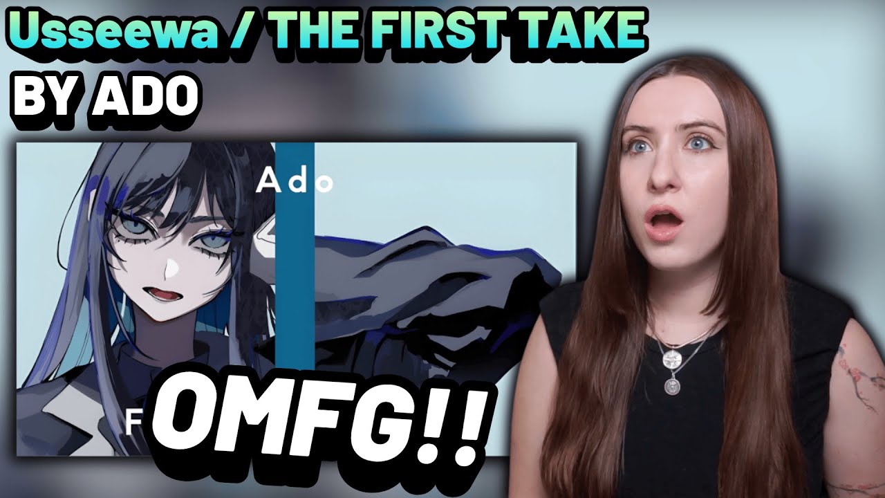 Ado NOOB Reacts to Usseewa / THE FIRST TAKE