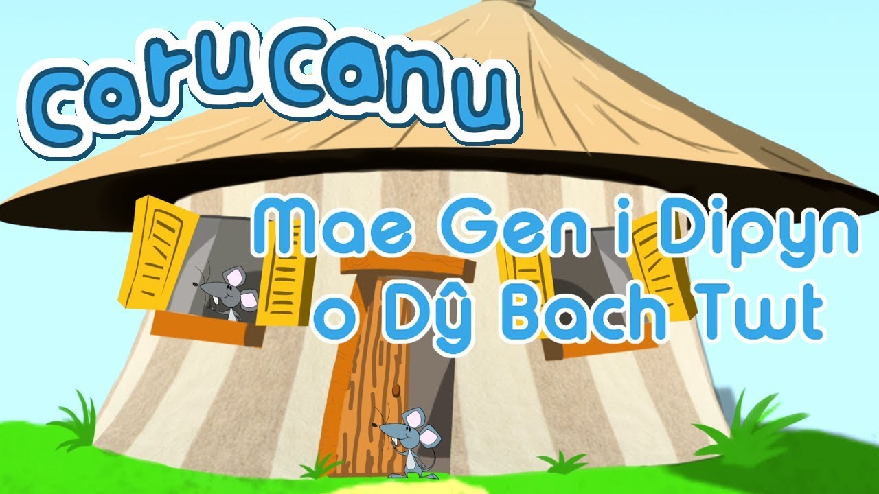 Caru Canu | Mae Gen i Dipyn o Dŷ Bach Twt (Welsh Children's Song)