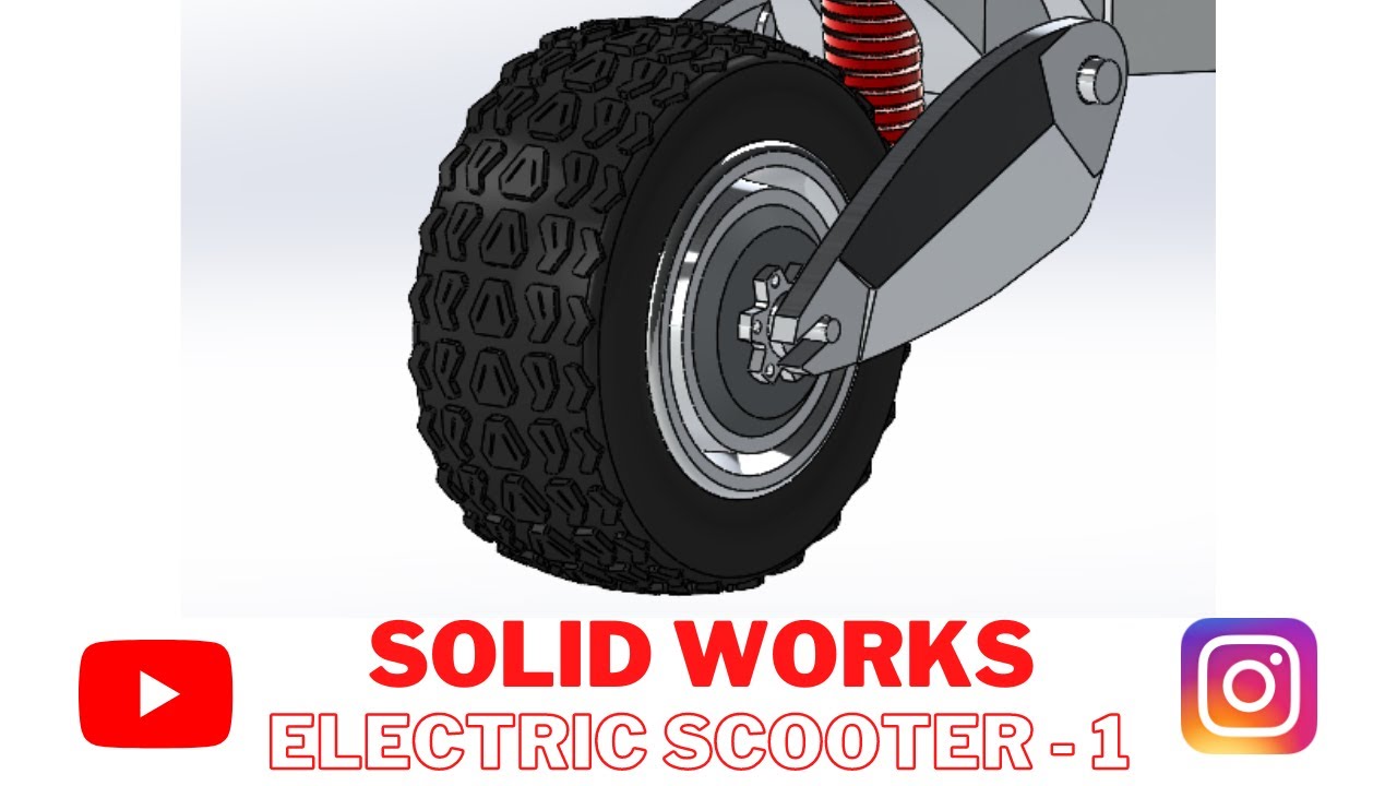 ELECTRIC SCOOTER - PART 1 - SOLIDWORKS