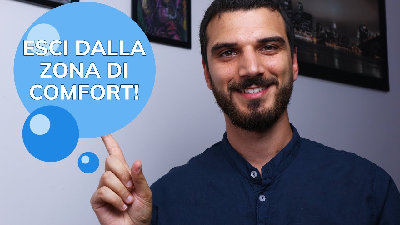 Come uscire dalla Zona di Comfort e vivere pienamente