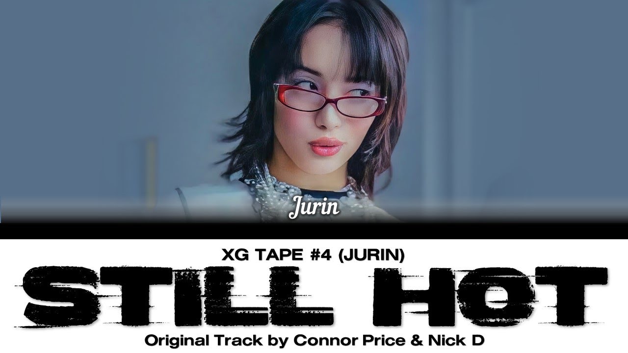 [XG TAPE #4] Still Hot (JURIN) | Color Coded Lyrics