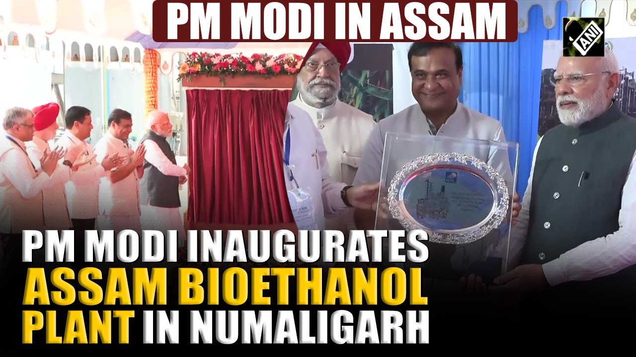 PM Narendra Modi inaugurates Assam Bioethanol Plant at Numaligarh Refinery Limited