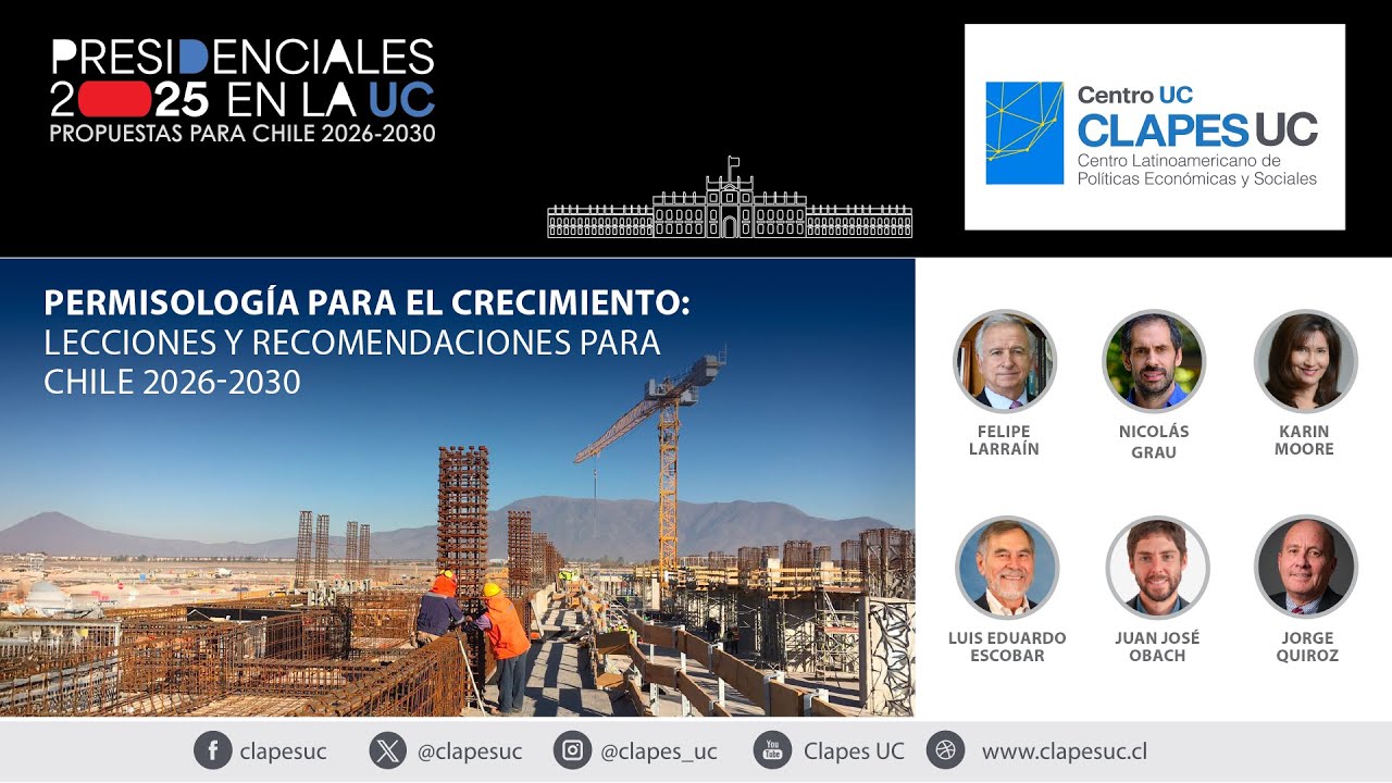 Seminario CLAPES UC: Permisología para el crecimiento: lecciones y recomendaciones para Chile