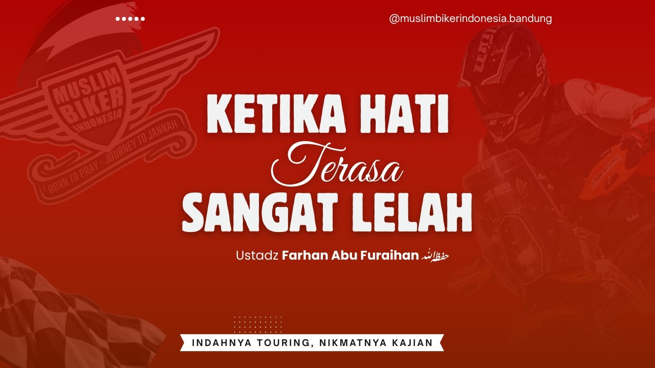 Ketika Hati Sangat Lelah - Ustadz Farhan Abu Furaihan