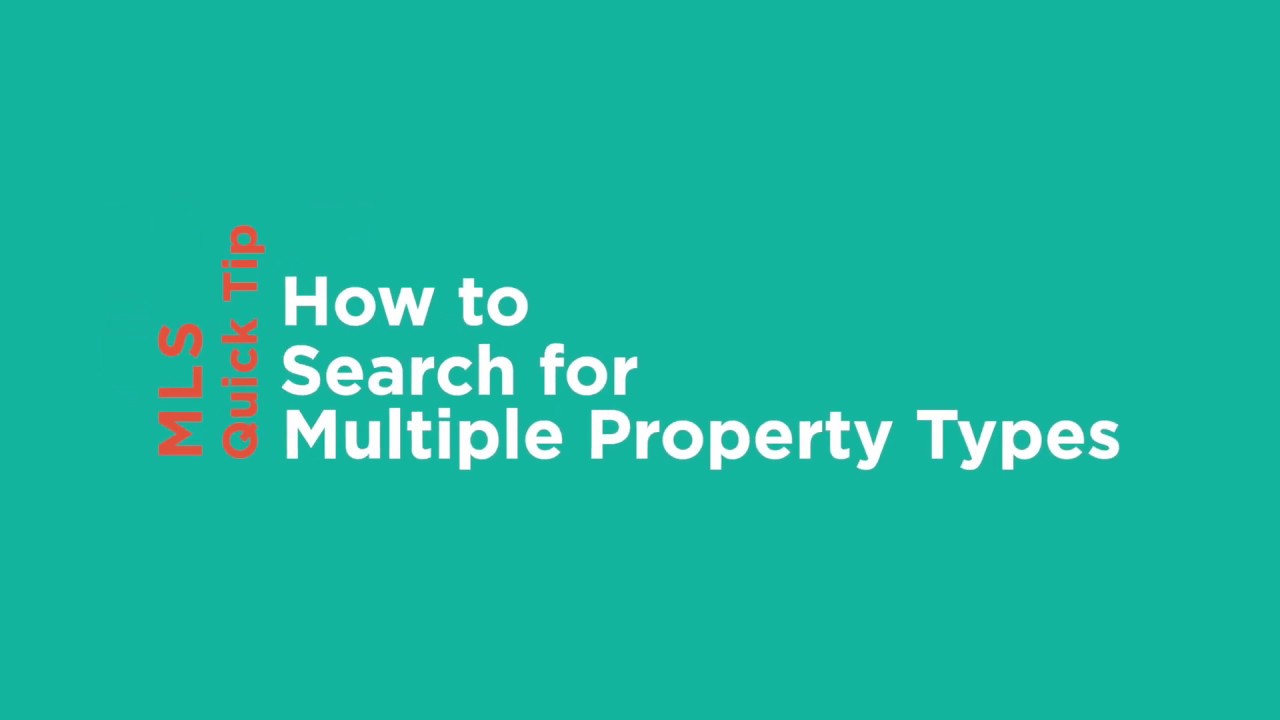 MLS Quick Tip | How to Search for Multiple Property Types