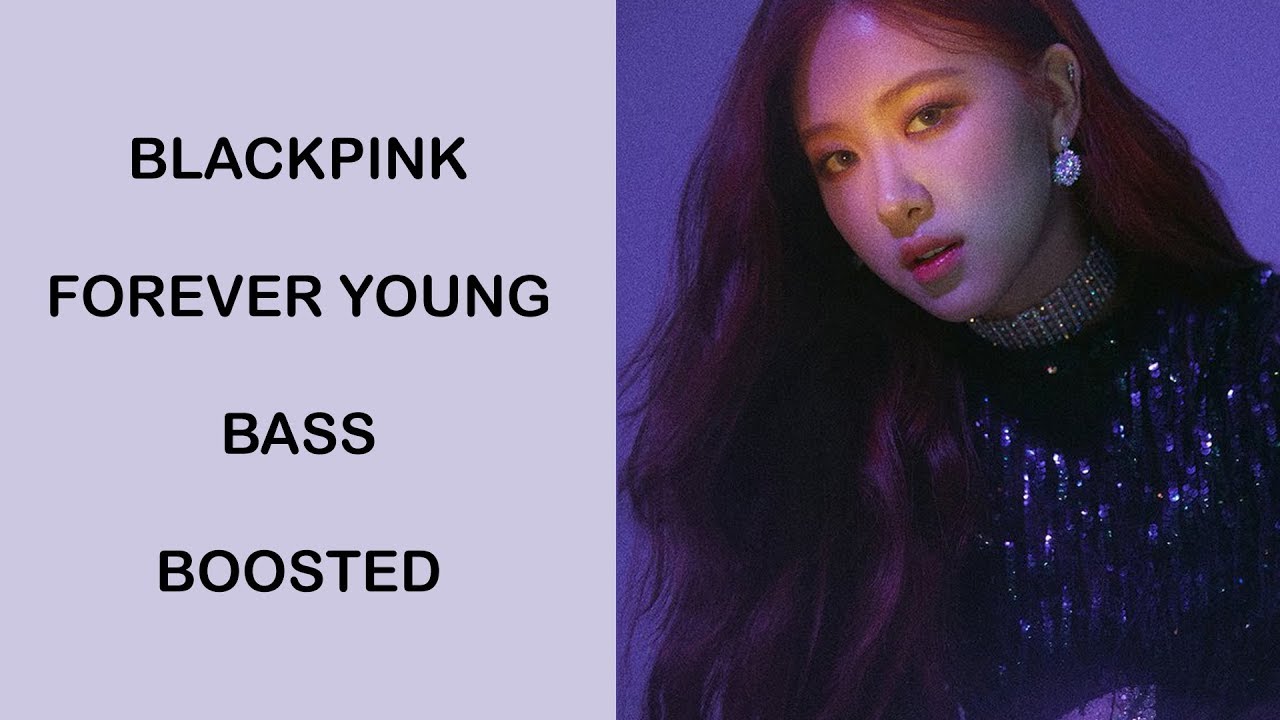 BLACKPINK - FOREVER YOUNG [ BASS BOOSTED ]  🎧 🎵