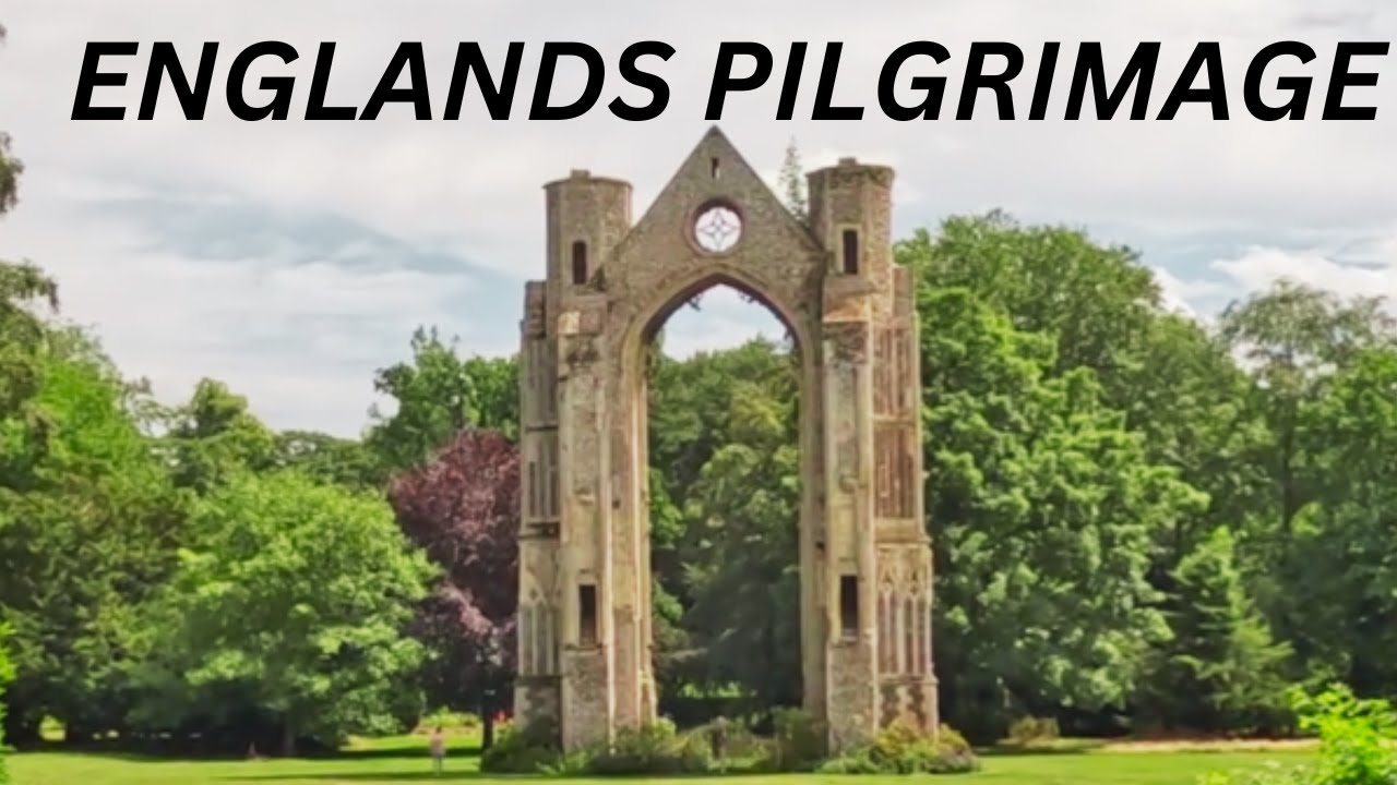 QUIETLY EXPLORING THE ANCIENT ENGLISH PILGRIMAGE OF LITTLE WALSINGHAM