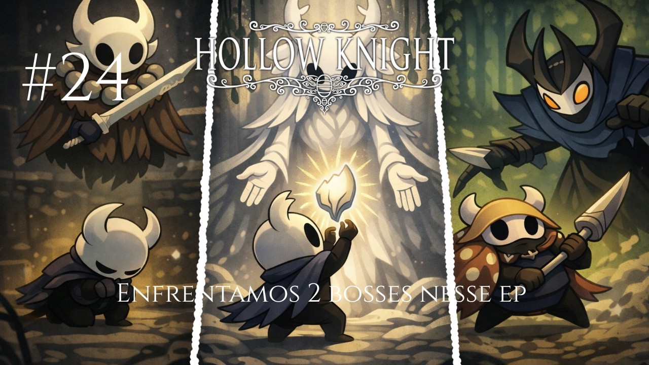 Enfrentamos 2 Bosses seguidos e encontramos a RAINHA! | HOLLOW KNIGHT | PARTE 24