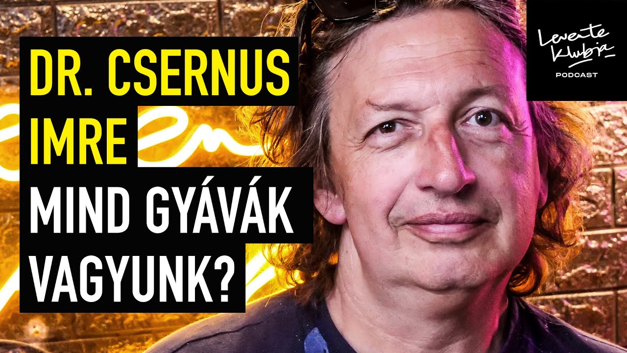 Dr. Csernus a magyarokról! Rinyálunk, hazudunk és gyávák vagyunk? | LEVENTE KLUBJA