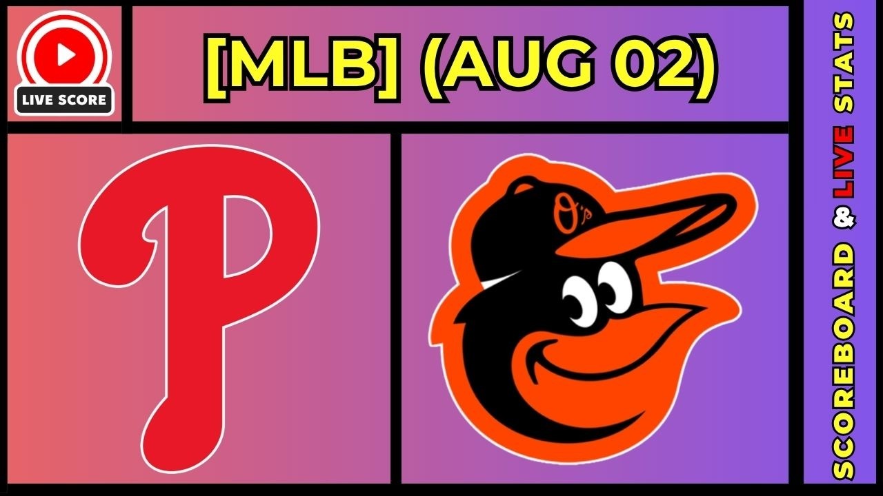 🔴 Philadelphia Phillies vs Baltimore Orioles | MLB Baseball August 2, 2026 Live SCOREBOARD EN VIVO