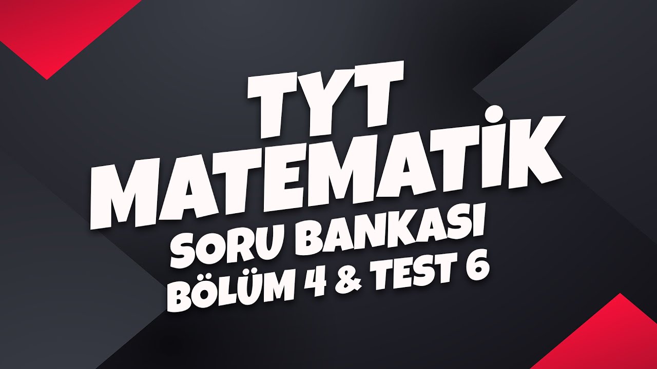 TYT Matematik Soru Bankası Bölüm 4 Test 6