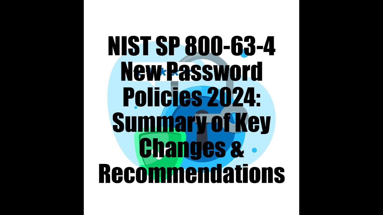 NIST SP 800-63-4 New Password Policies 2024: Summary of Key Changes & Recommendations