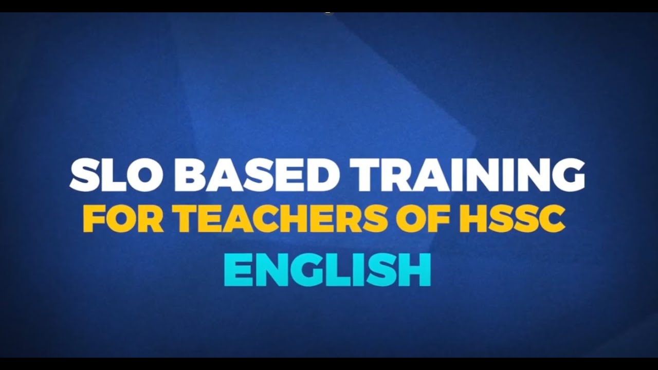 SLO BASED TEACHERS TRAINING ON ENGLISH HSSC LEVEL | OCT 2022 | FBISE