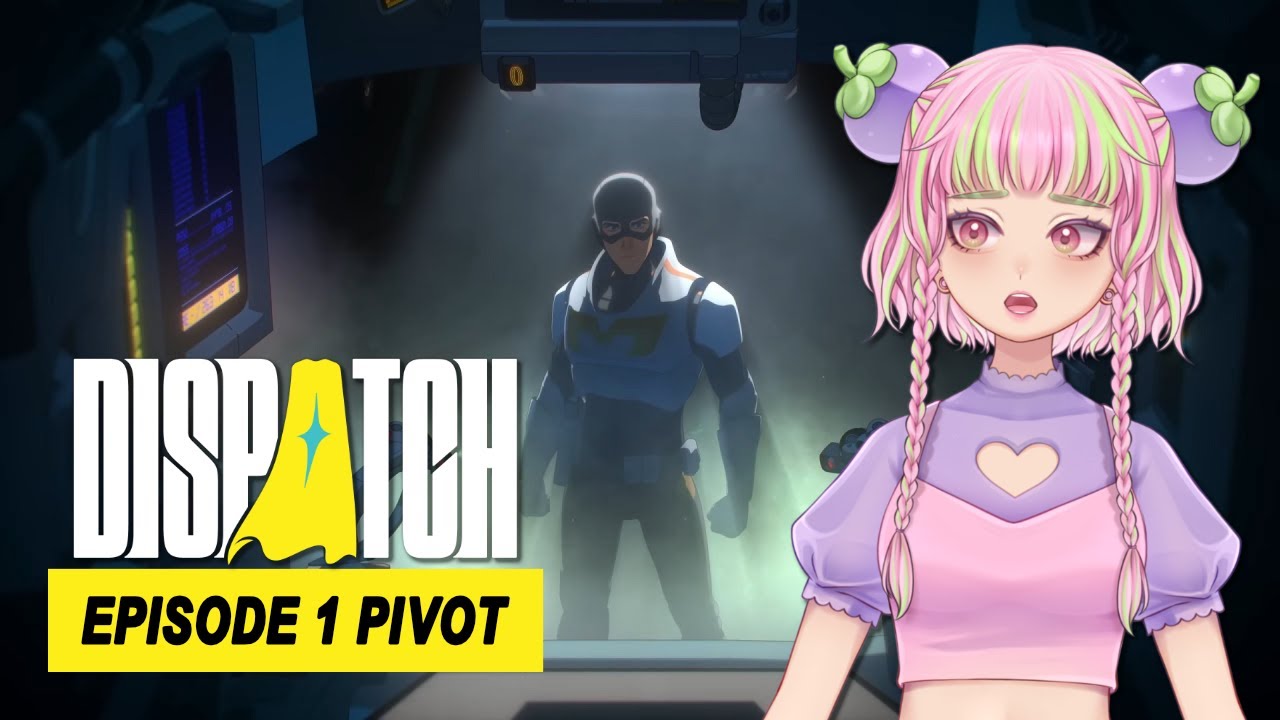 Choices Matter AND Superheroes?! MY BELOVED 🦸 DISPATCH: EPISODE 1 PIVOT [Multi-Streaming]