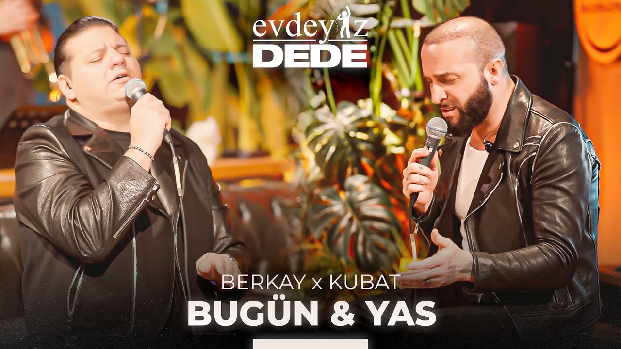 Bug&uuml;n & Yas (Akustik) - Berkay & Kubat | Evdeyiz Dede