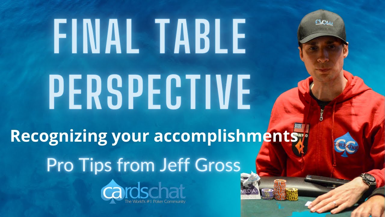 Poker Pro Advice: Final Table Perspective w/ Jeff Gross