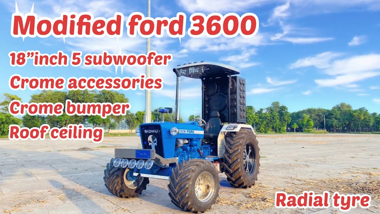 Modified ford 3600 || 5 Subwoofer 18”inch || crome accessories || crome bumper || roof ceiling ||