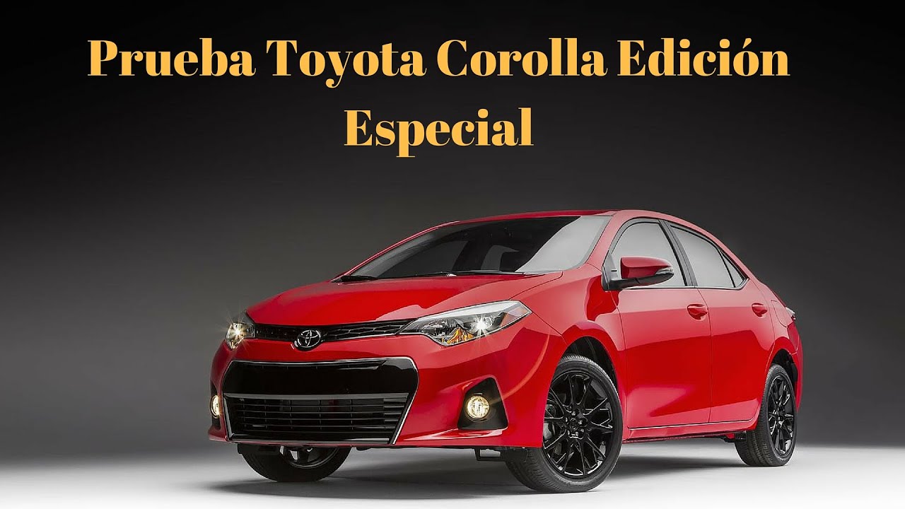 Prueba del Toyota Corolla Edicion Especial (Español) | Automotriz TV
