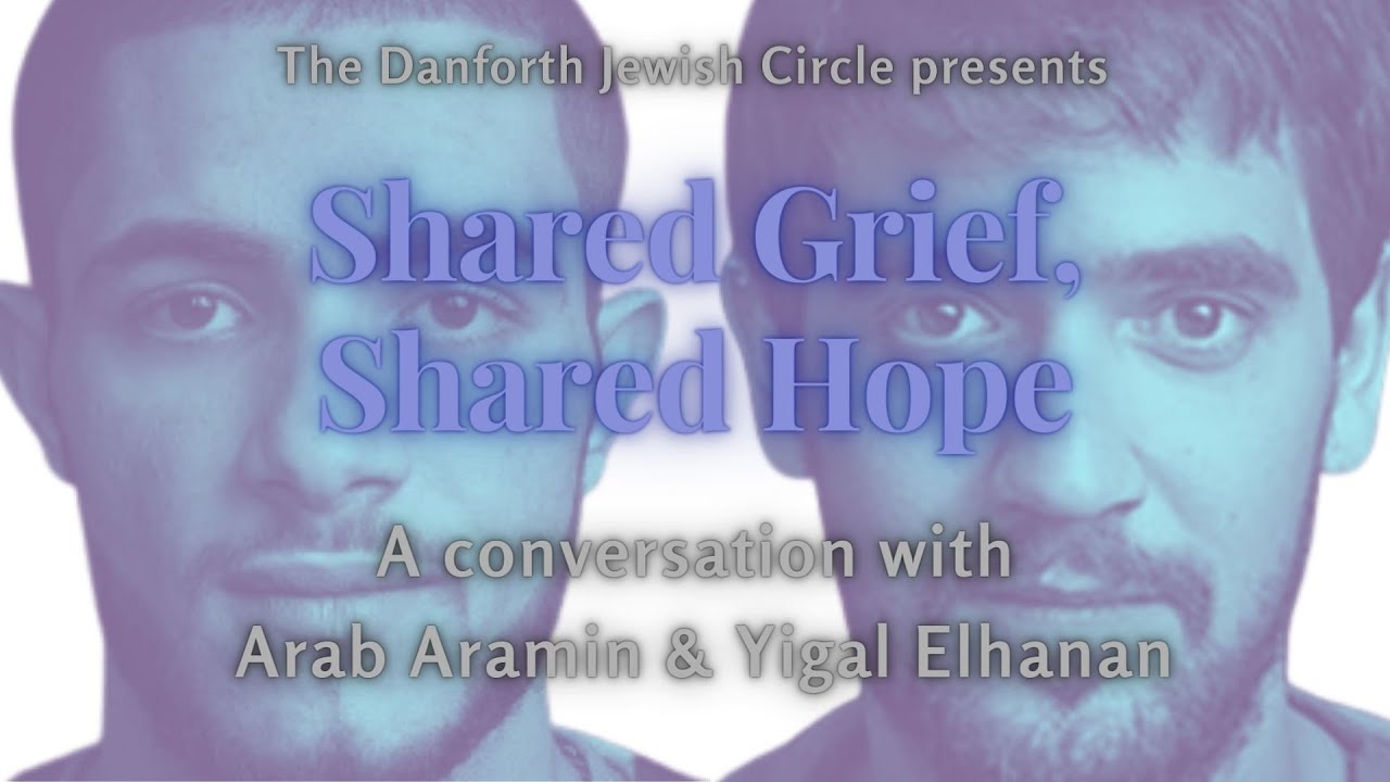 Shared Grief, Shared Hope: Yigal Elhanan & Arab Aramin in conversation