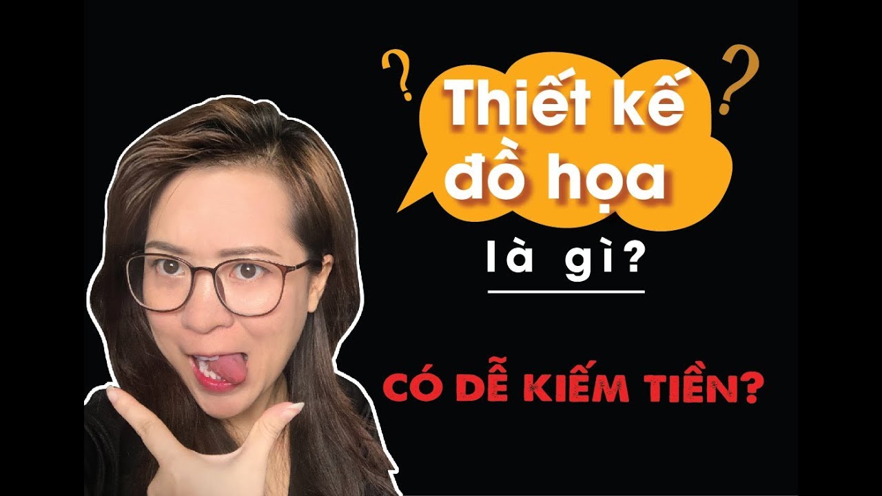 Thiết kế Đồ họa là gì ? tâm sự về nghề thiết kế  đồ họa