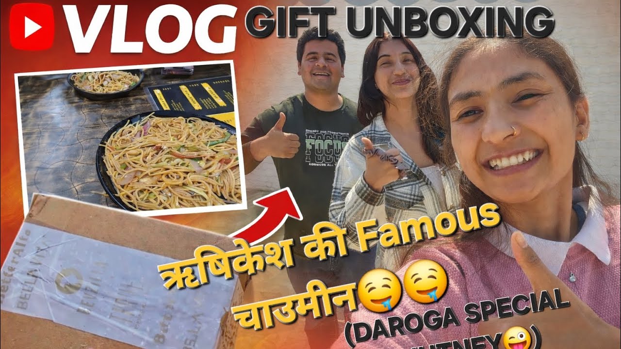 ऋषिकेश स्ट्रीट फूड ❤️ Famous चाउमीन और सरप्राइज गिफ्ट अनबॉक्सिंग ll #dailyvlog #foodvlogs 