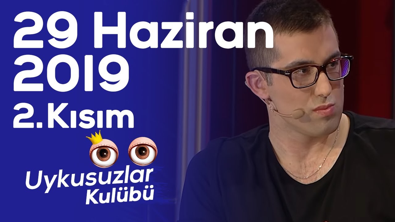 Okan Bayülgen ile Uykusuzlar Kulübü - Doğu Demirkol - 2. Kısım - 29 Haziran 2019
