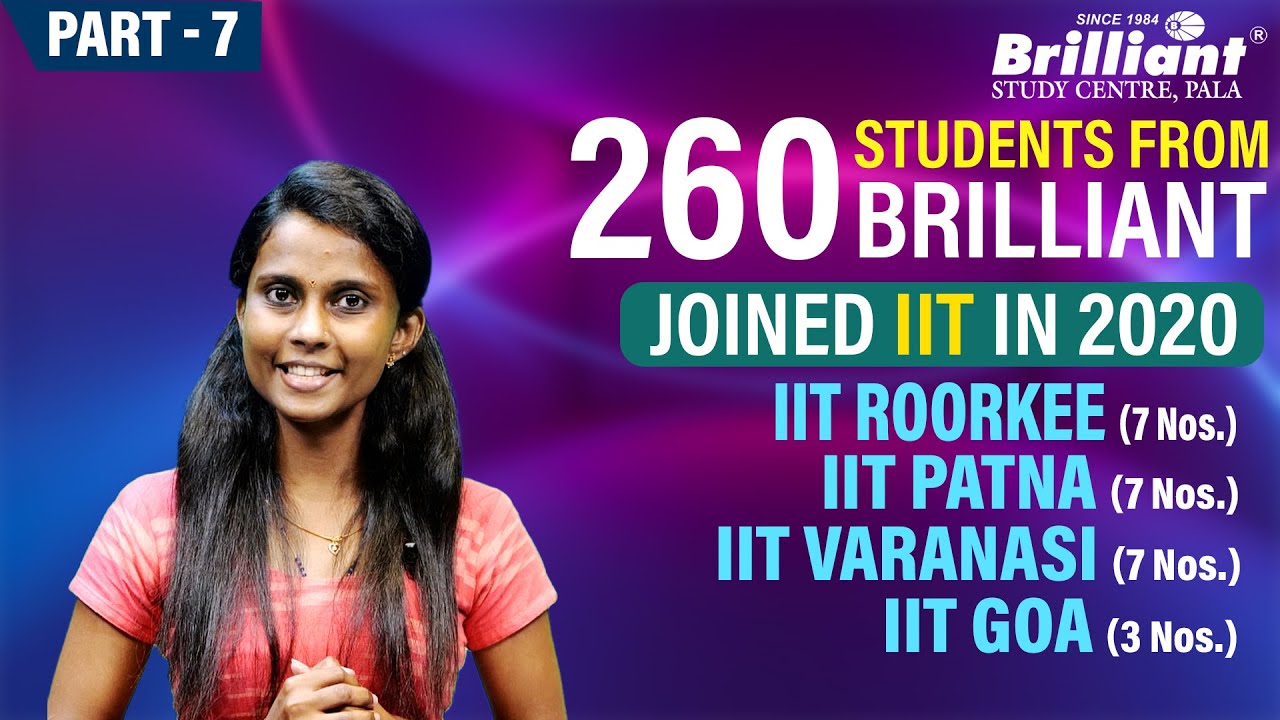 260 STUDENTS FROM BRILLIANT JOINED IIT IN 2020 | IIT ROORKEE, IIT PATNA, IIT VARANASI,  | PART 7
