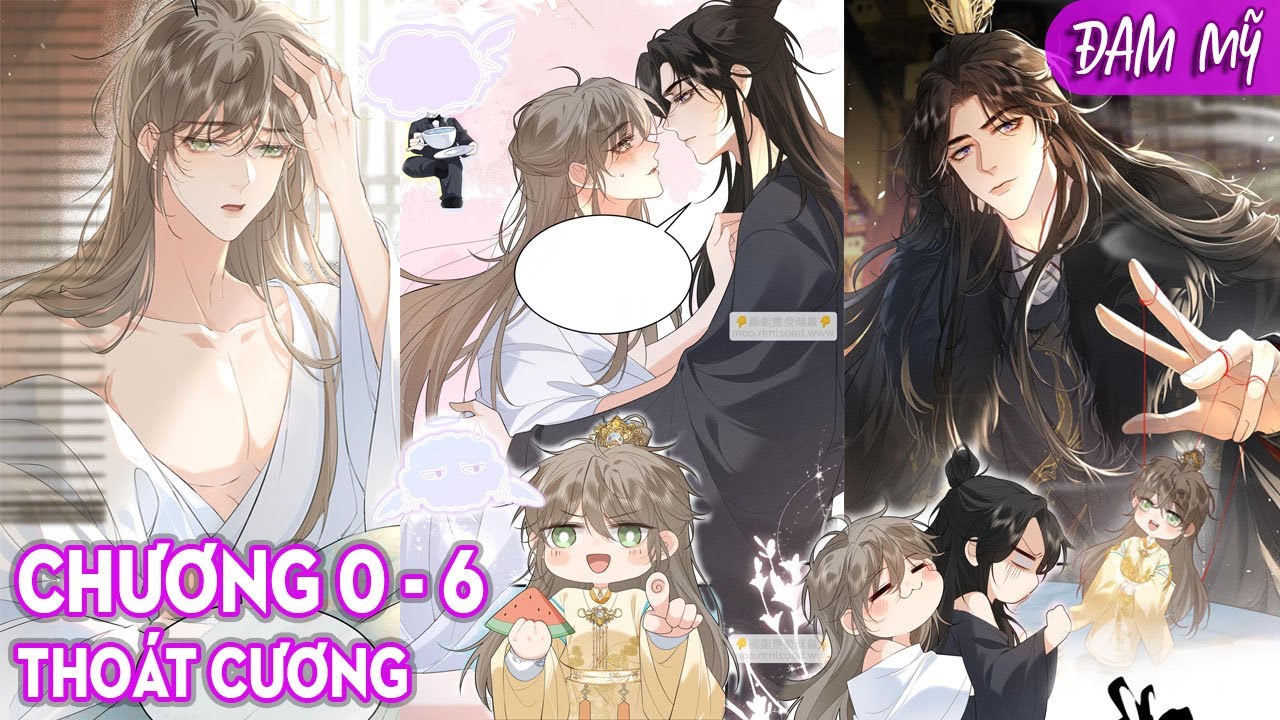 CHAP 0 - 6 | THOÁT CƯƠNG |TRUYỆN TRANH ĐAM MỸ