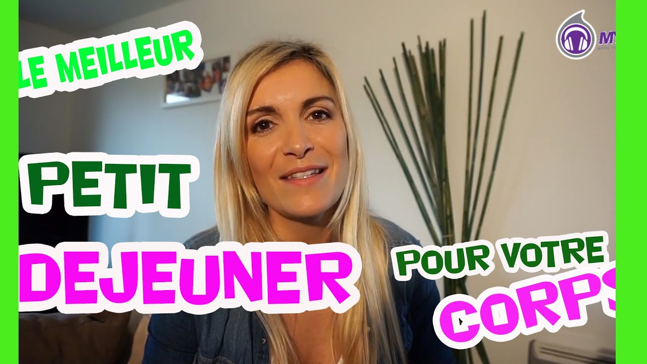 le MEILLEUR petit déjeuner pour votre corps