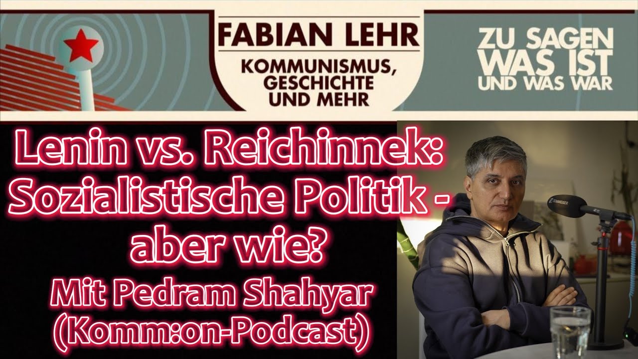 Lenin vs. Reichinnek: Sozialistische Politik - aber wie? Mit Pedram Shahyar (Komm:on-Podcast)