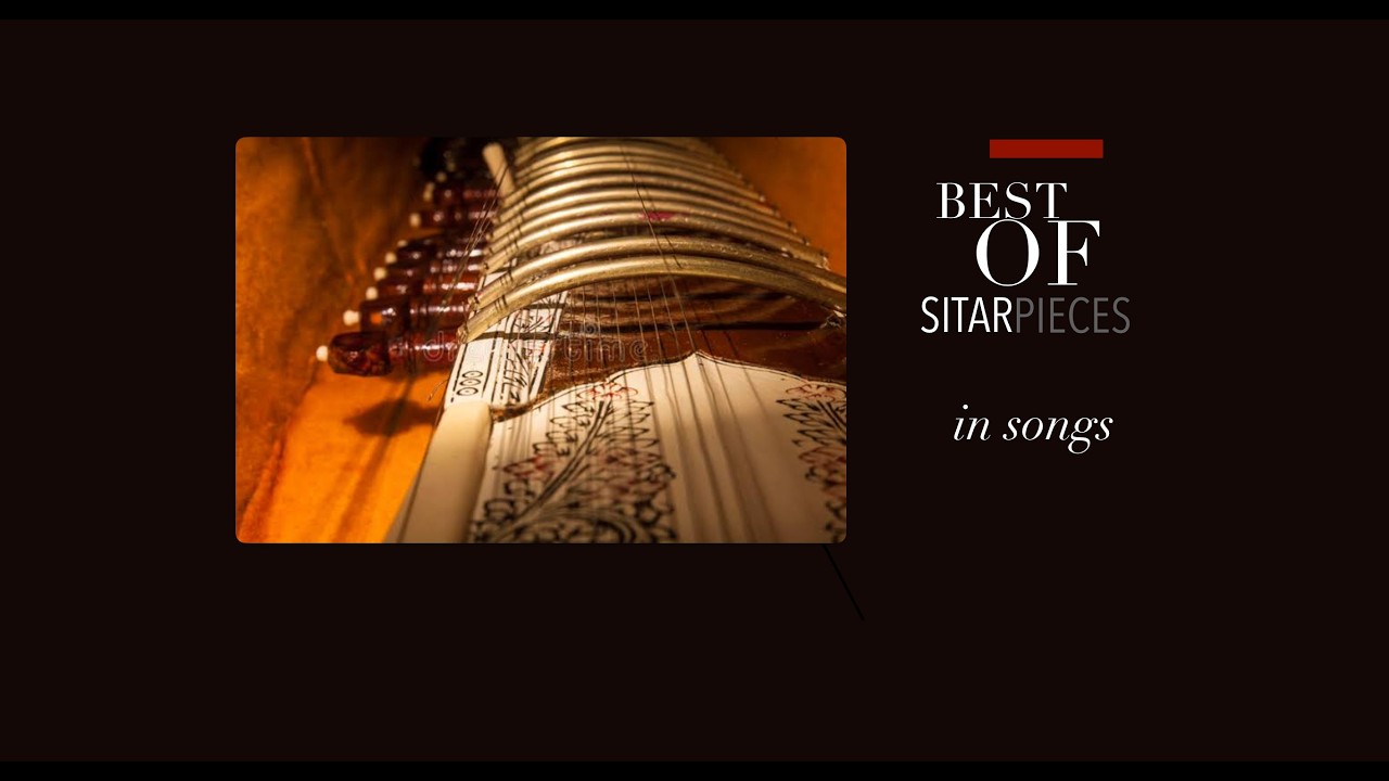 Sitar Pieces in Indian Songs... Part  2 / 3.
