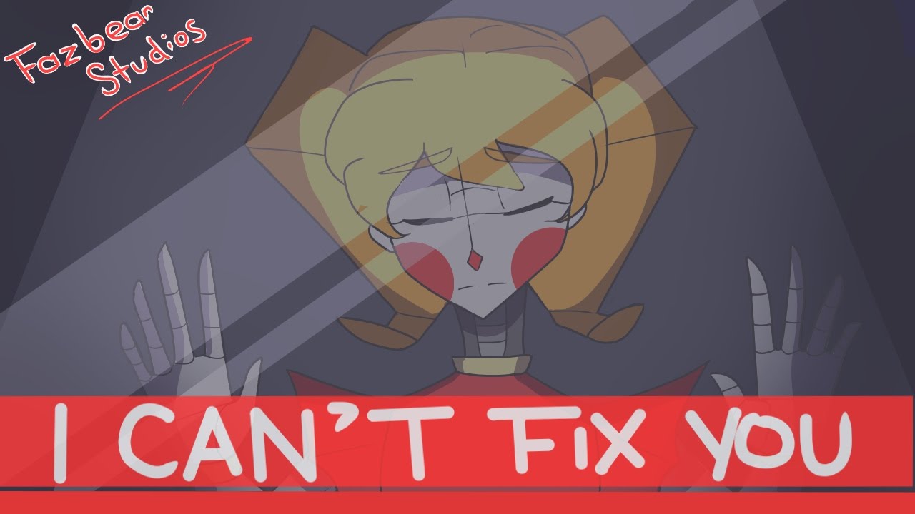【 FNaF 】I Can't Fix You | ANIMATION