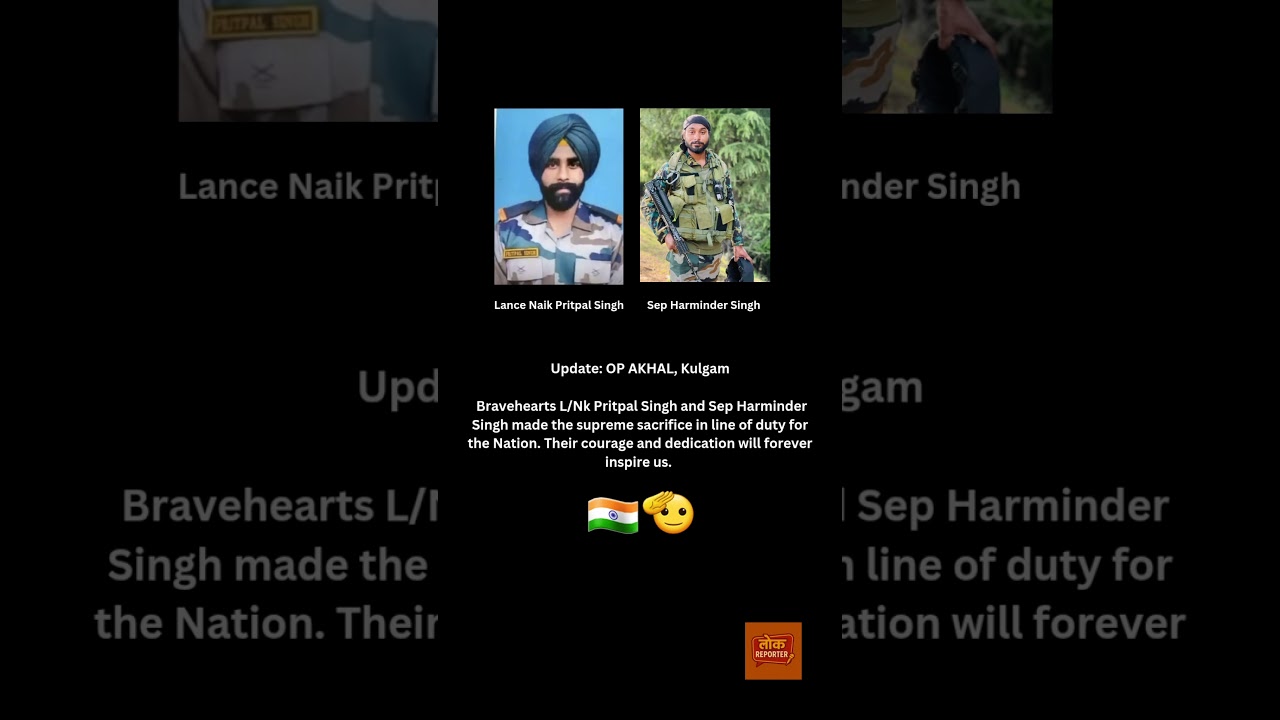 Breaking: 2 Brave Soldiers Martyred in Op Akhal Kulgam | L/Nk Pritpal Singh & Sep Harminder Singh 🇮🇳
