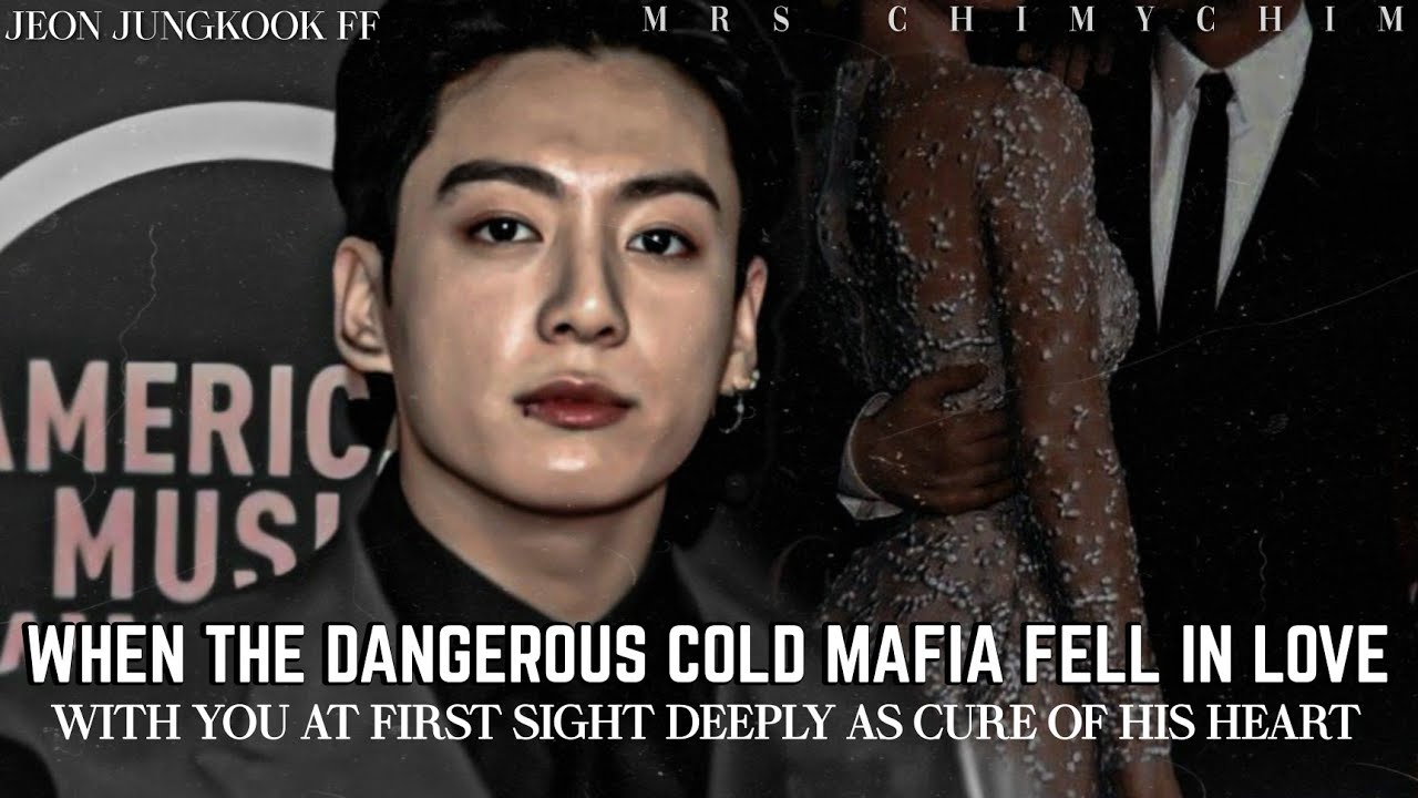 𝐖𝐇𝐄𝐍 𝐓𝐇𝐄 𝐃𝐀𝐍𝐆𝐄𝐑𝐎𝐔𝐒 𝐂𝐎𝐋𝐃 𝐌𝐀𝐅𝐈𝐀 𝐅𝐄𝐋𝐋 𝐈𝐍 𝐋𝐎𝐕𝐄 𝐖𝐈𝐓𝐇 𝐘𝐎𝐔 𝐀𝐓 𝐅𝐈𝐑𝐒𝐓 𝐒𝐈𝐆𝐇𝐓 | [J. JK FF #1 ]