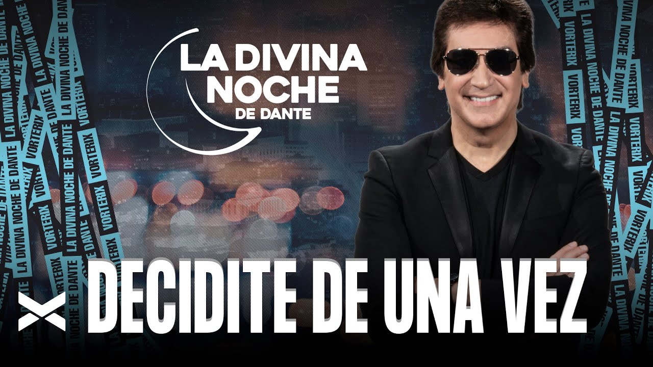 Decidite De Una Vez - La Divina Noche de Dante Gebel