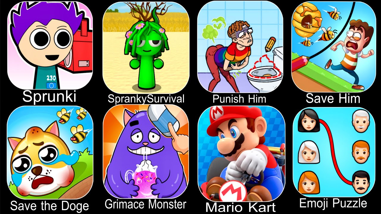 Sprunki Music,Spranky Survival,Mario Kart Tour,Punish Him,Save Him,Save the Doge,Grimace Monster