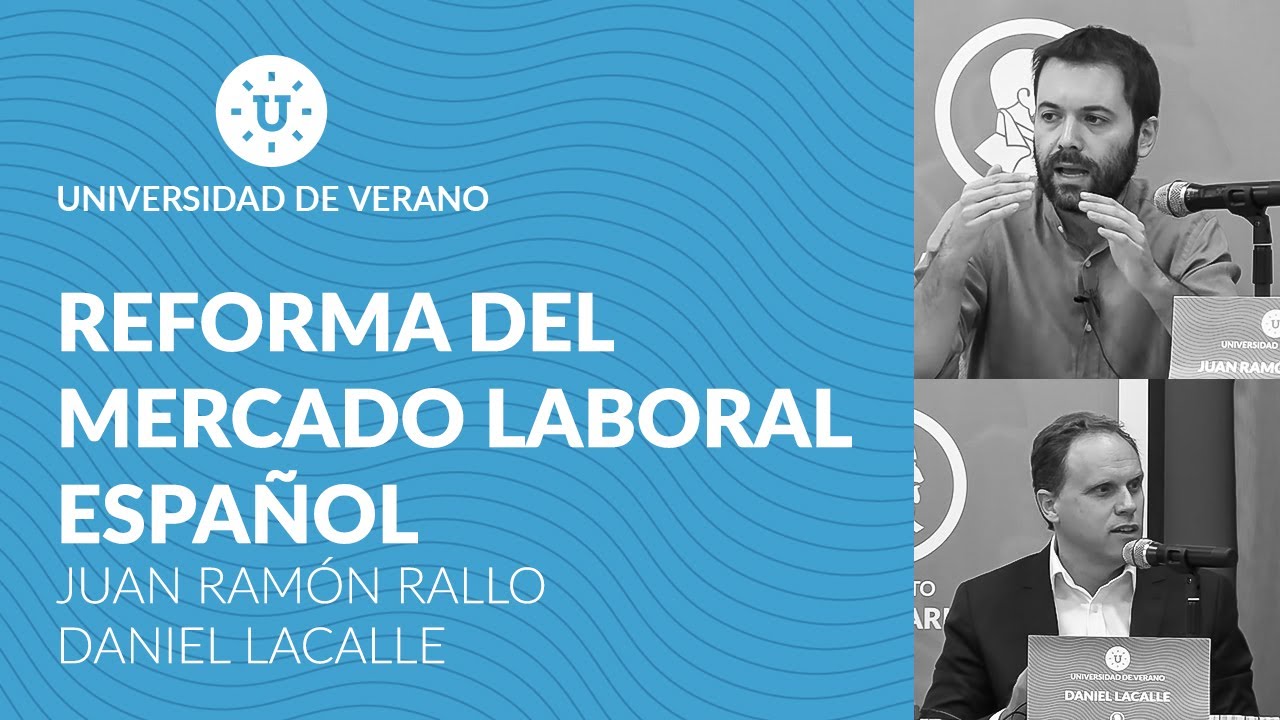 Reforma del mercado laboral español - Juan Ramón Rallo y Daniel Lacalle