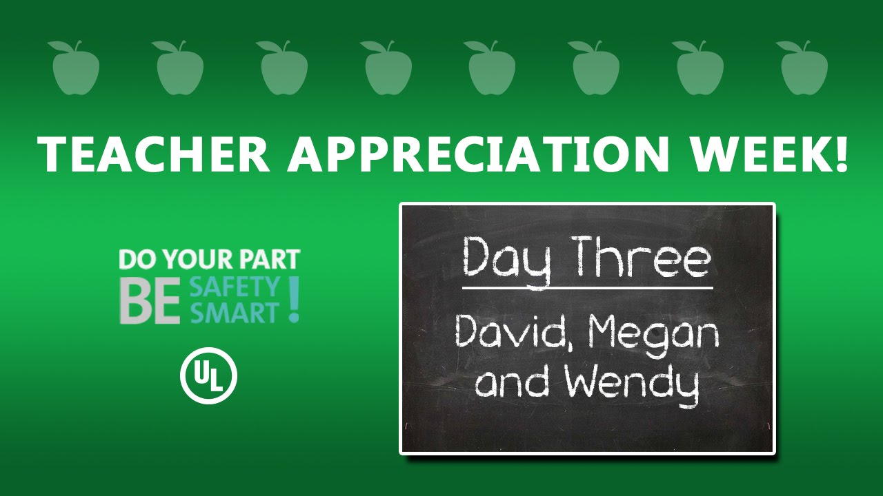 UL Safety Smart Teacher Appreciation Week 2016 - Day 3