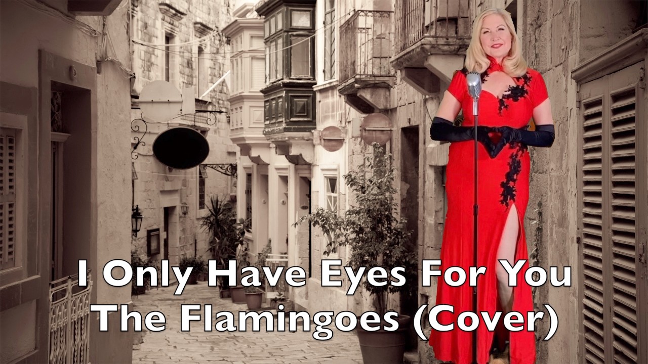 I Only Have Eyes For You   The Flamingos 1959 Cover Classic Oldies