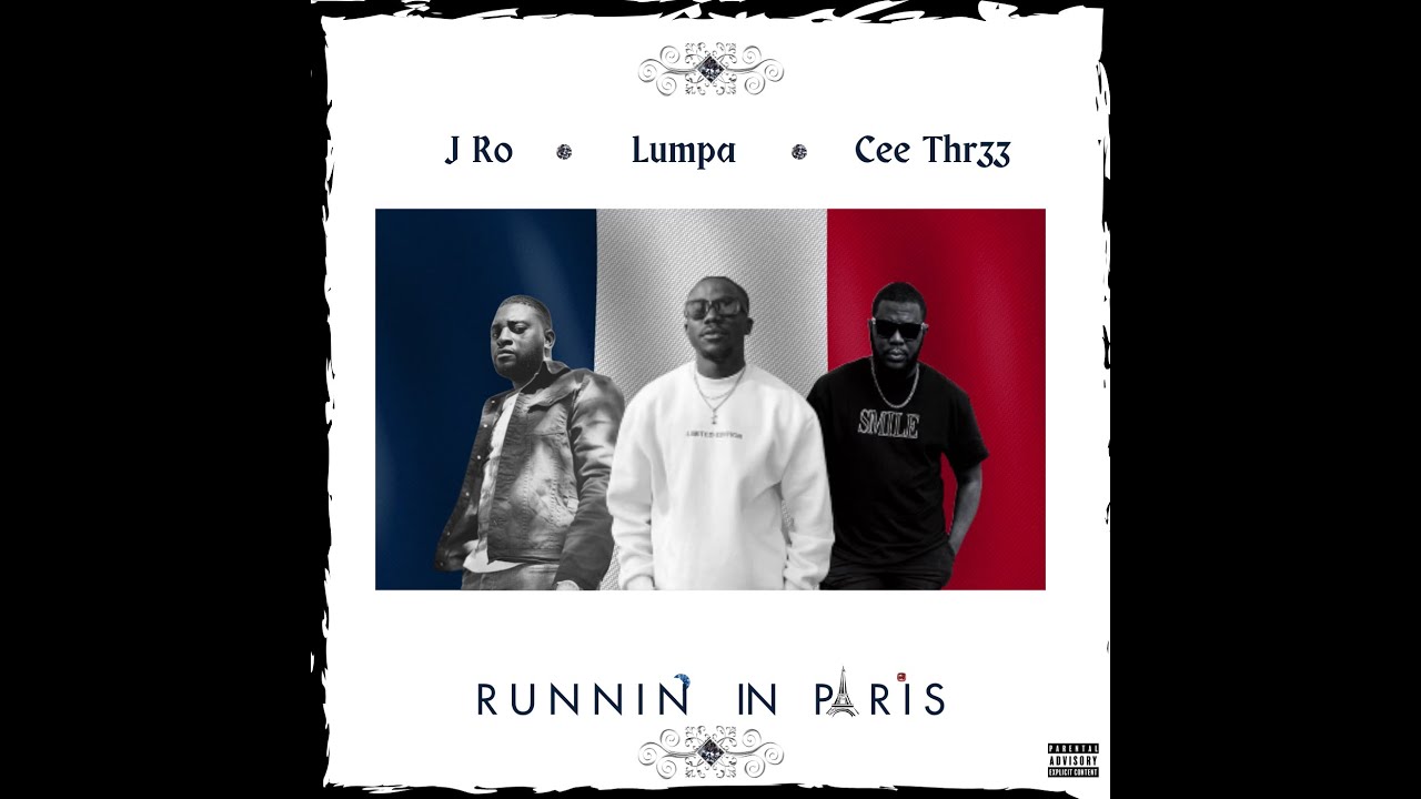J Ro - Runnin' In Paris (ft. Cee Thr33 & Lumpa)