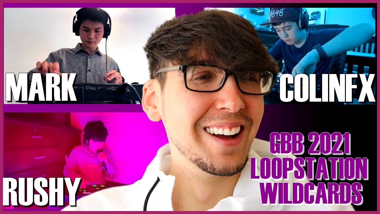 Checking out some GBB 2021 Loopstation Wildcards | PART 2 (Rushy, ColinFX, Mark)
