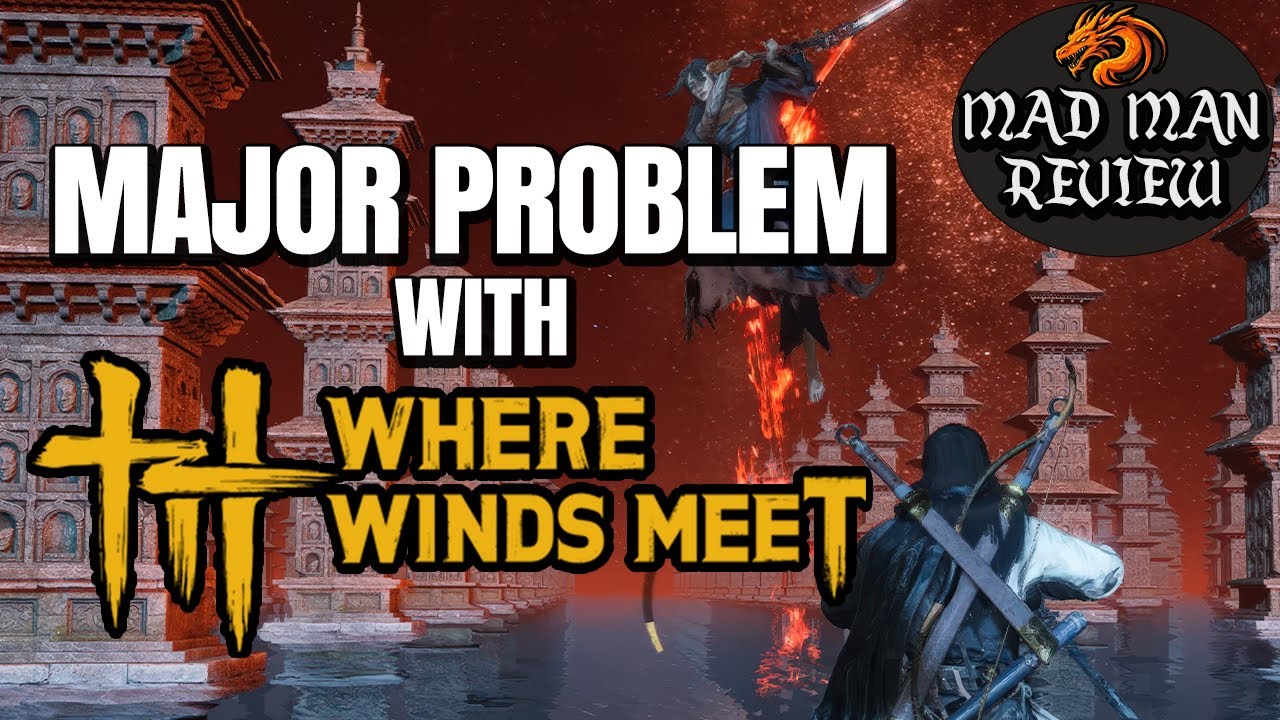 Biggest problem with Where Winds Meet