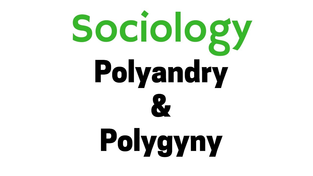 Polyandry & Polygyny in Sociology