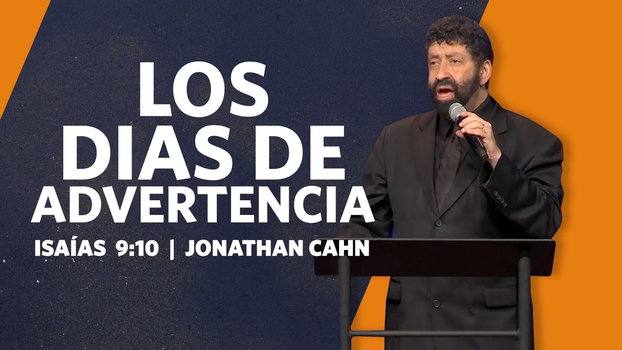 Los Dias de Advertencia  |  Isaías  9:10  |  Jonathan Cahn